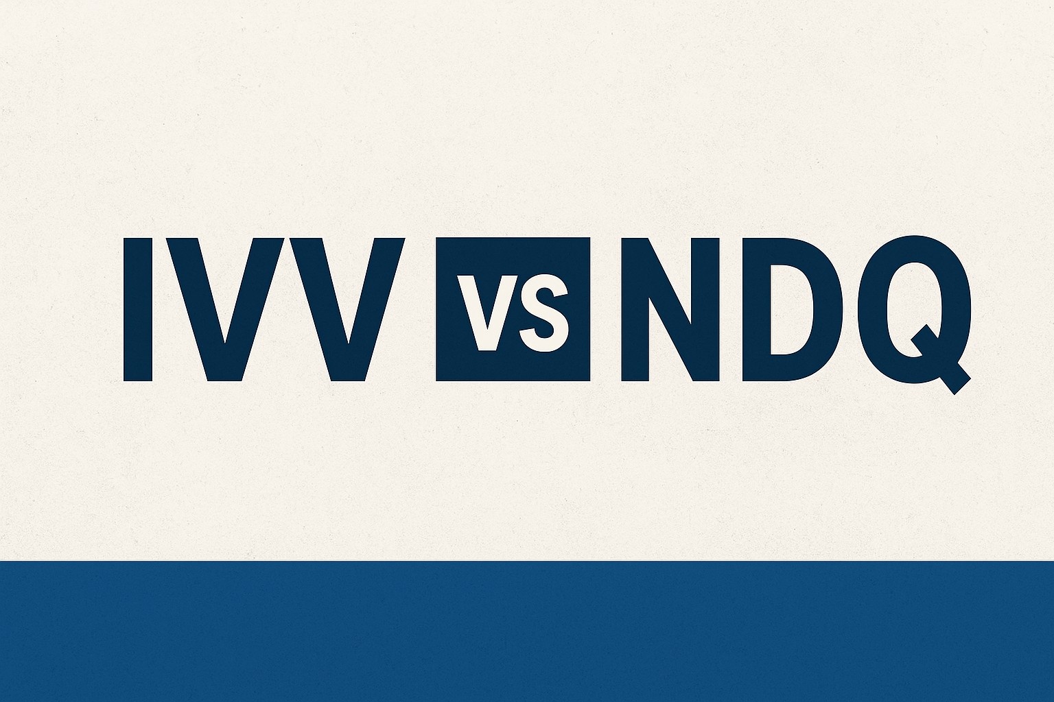 IVV vs NDQ