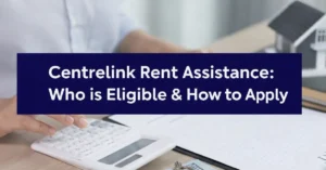 Centrelink Rent Assistance: Who is Eligible & How to Apply