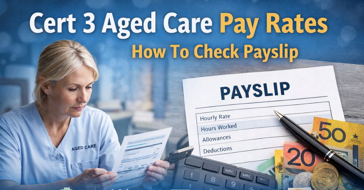 Cert 3 Aged Care Pay Rates